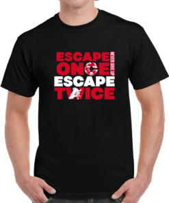 Keep on Escaping! Never Give Up Tshirt!