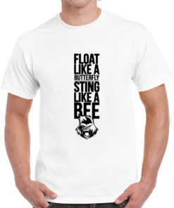 Float like a butterfly! Sting Like a Bee! Tshirt
